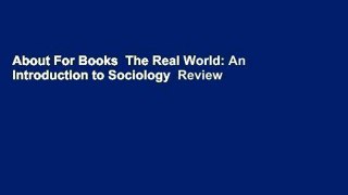 About For Books  The Real World: An Introduction to Sociology  Review