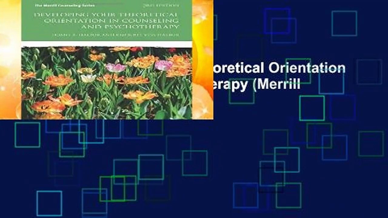 [Read] Developing Your Theoretical Orientation in Counseling and Psychotherapy (Merrill