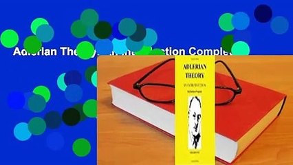 Adlerian Theory: An Introduction Complete