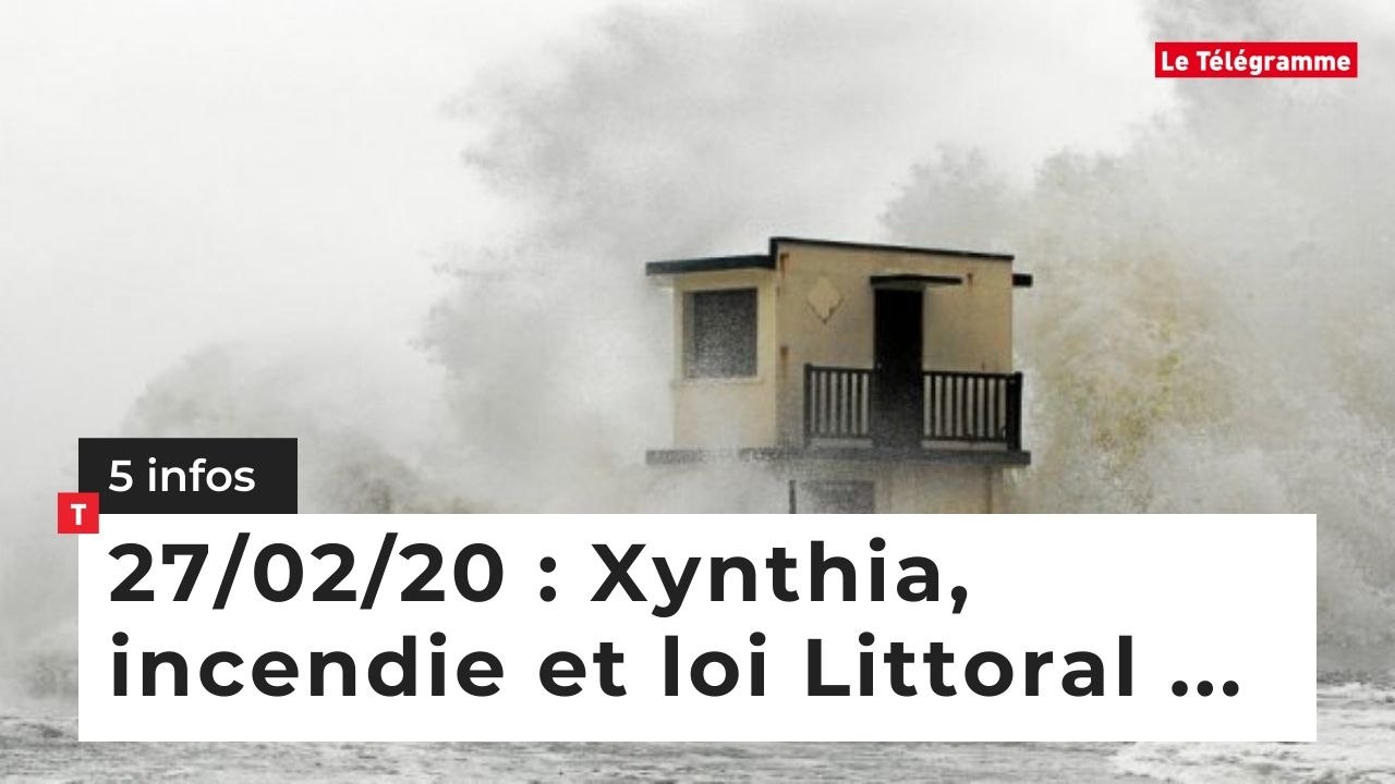 Xynthia, incendie et loi Littoral ... 5 infos du 27 février