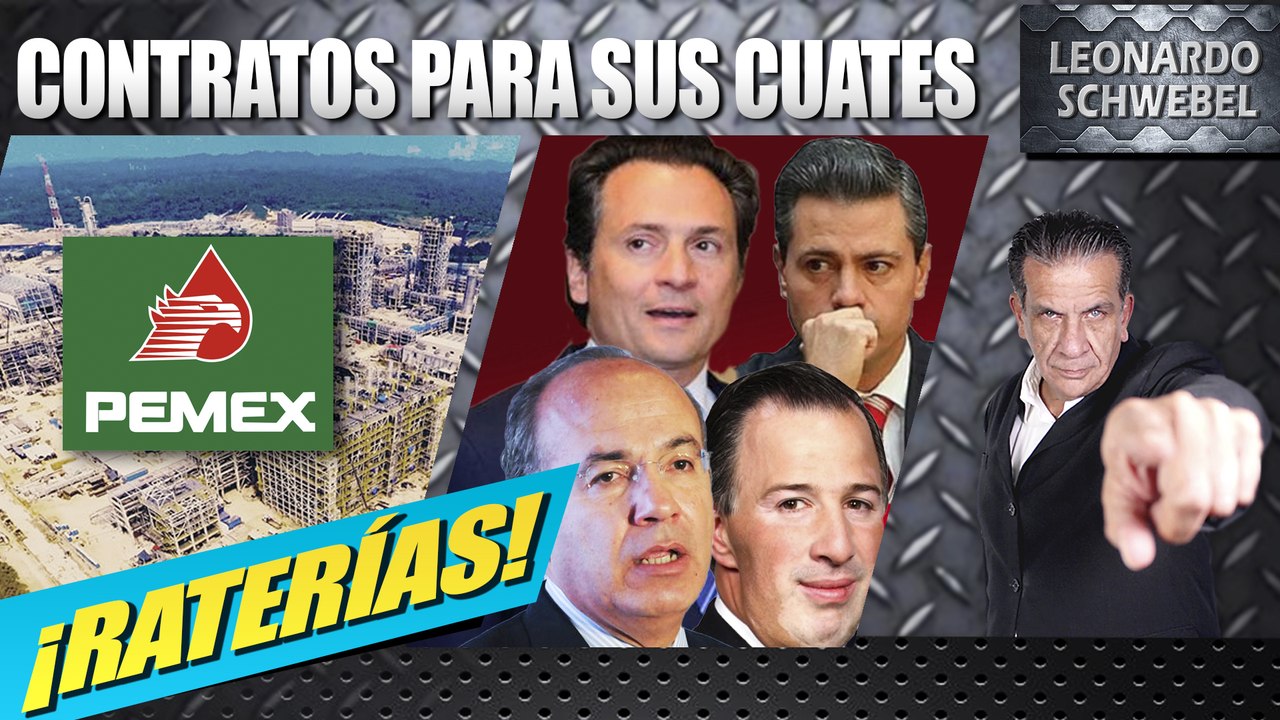 Calderón y EPN, junto a sus allegados, hicieron trizas negocios de Pemex