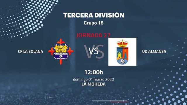 Previa partido entre CF La Solana y UD Almansa Jornada 27 Tercera División
