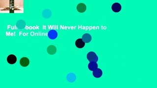 Full E-book  It Will Never Happen to Me!  For Online