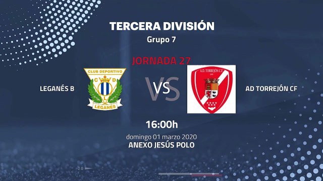 Previa partido entre Leganés B y AD Torrejón CF Jornada 27 Tercera División
