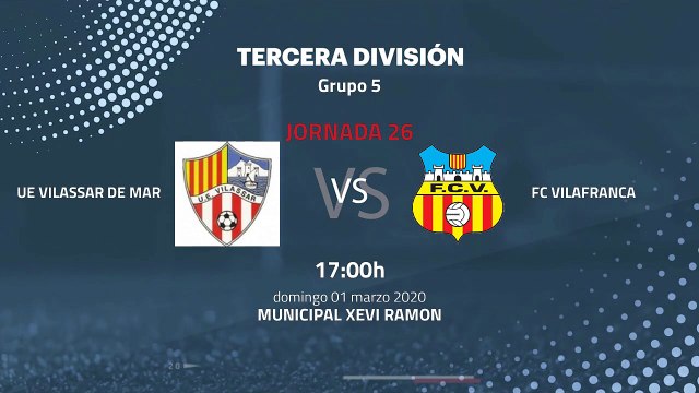 Previa partido entre UE Vilassar de Mar y FC Vilafranca Jornada 26 Tercera División