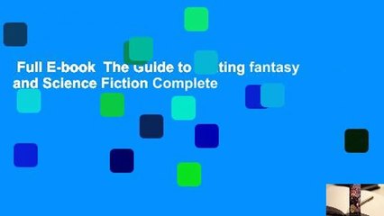 Full E-book  The Guide to Writing fantasy and Science Fiction Complete