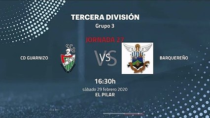 Previa partido entre CD Guarnizo y Barquereño Jornada 27 Tercera División