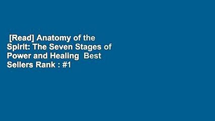 [Read] Anatomy of the Spirit: The Seven Stages of Power and Healing  Best Sellers Rank : #1