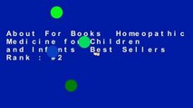 About For Books  Homeopathic Medicine for Children and Infants  Best Sellers Rank : #2