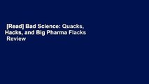 [Read] Bad Science: Quacks, Hacks, and Big Pharma Flacks  Review