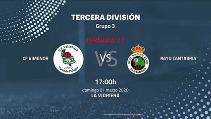 Previa partido entre CF Vimenor y Rayo Cantabria Jornada 27 Tercera División