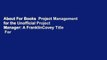 About For Books  Project Management for the Unofficial Project Manager: A FranklinCovey Title  For