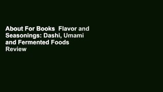 About For Books  Flavor and Seasonings: Dashi, Umami and Fermented Foods  Review
