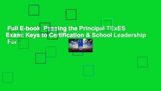 Full E-book  Passing the Principal TExES Exam: Keys to Certification & School Leadership  For