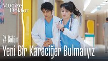 Yeni bir karaciğer bulmalıyız - Mucize Doktor 24. Bölüm