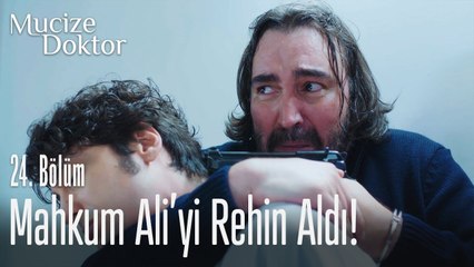 Mahkum, Ali'yi rehin aldı! - Mucize Doktor 24. Bölüm