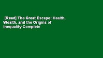 [Read] The Great Escape: Health, Wealth, and the Origins of Inequality Complete