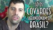 Só os Covardes abandonam o Brasil? - EMVB - Emerson Martins Video Blog 2014