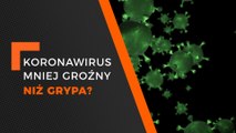 Koronawirus mniej groźny niż grypa?