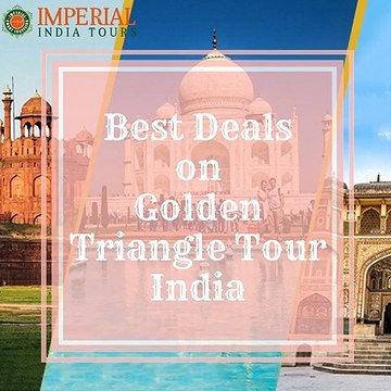 Get Golden Triangle Tour Packages India at best price