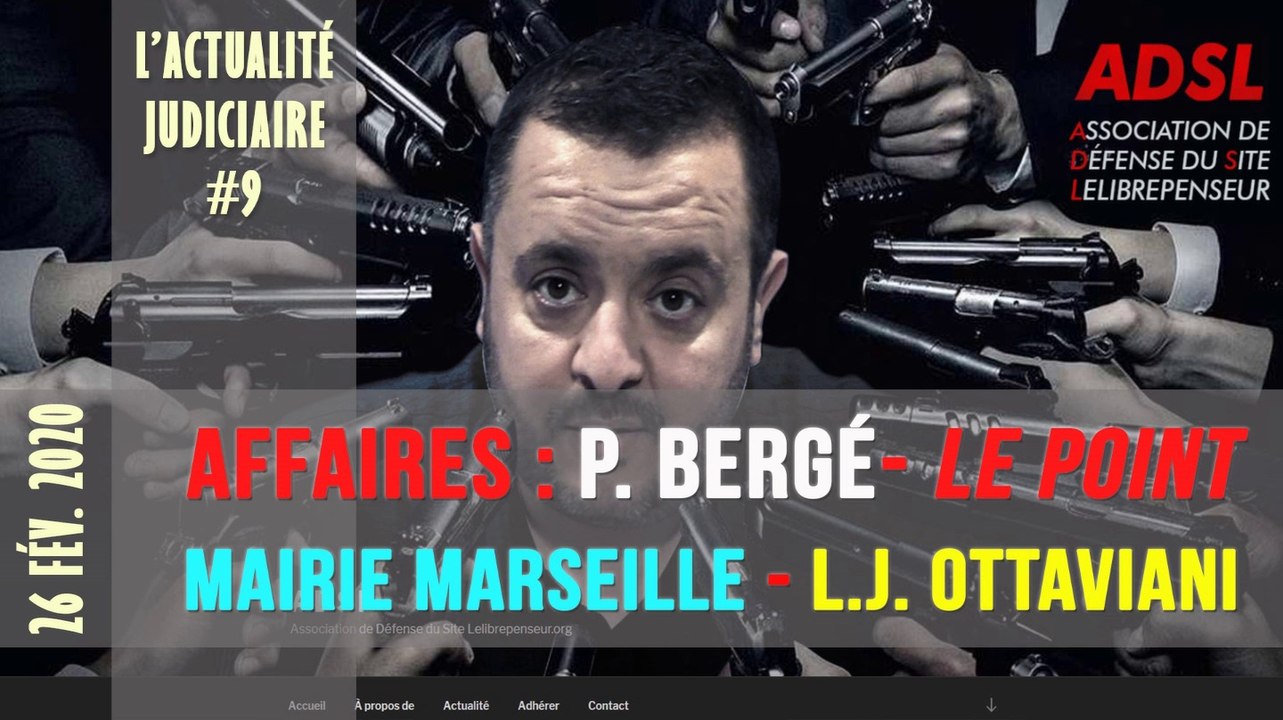 Actu Judiciaire #9 : affaires Bergé, Le Point, Mairie de Marseille/Laurent Ottaviani...