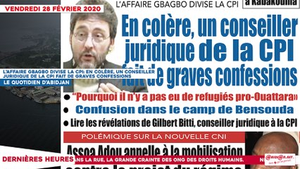 Le Titrologue du 28 février 2020 / L’affaire GBAGBO divise la CPI :  En colère, un conseiller juridique de la CPI fait de graves confessions