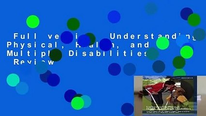 Full version  Understanding Physical, Health, and Multiple Disabilities  Review
