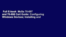 Full E-book  McSa 70-697 and 70-698 Cert Guide: Configuring Windows Devices; Installing and