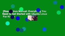 [Read] Linux Manual: Everything You Need to Get Started with Ubuntu Linux  For Kindle