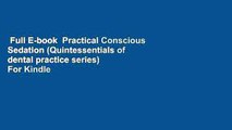 Full E-book  Practical Conscious Sedation (Quintessentials of dental practice series)  For Kindle