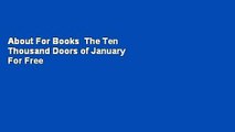 About For Books  The Ten Thousand Doors of January  For Free