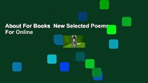 About For Books  New Selected Poems  For Online