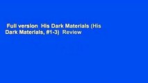 Full version  His Dark Materials (His Dark Materials, #1-3)  Review