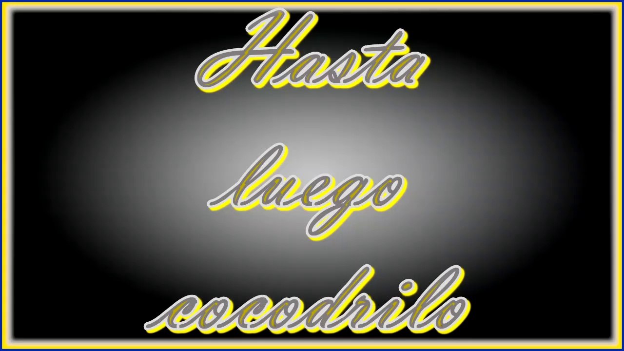 HASTA LUEGO COCODRILO. DIVERCANTA