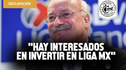 Hay interesados en invertir en Liga MX, pero no certidumbre: Bonilla