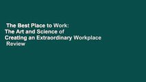 The Best Place to Work: The Art and Science of Creating an Extraordinary Workplace  Review
