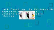 NLP Coaching: An Evidence-Based Approach for Coaches, Leaders and Individuals  Review