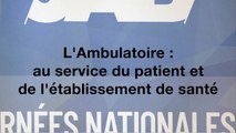 L’ambulatoire au service du patient et de l’établissement de santé