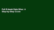 Full E-book Data Wise: A Step-by-Step Guide to Using Assessment Results to Improve Teaching and