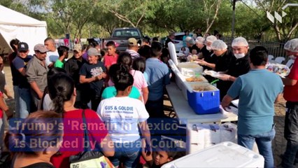 Trump's 'Remain in Mexico' Is Blocked by Federal Court