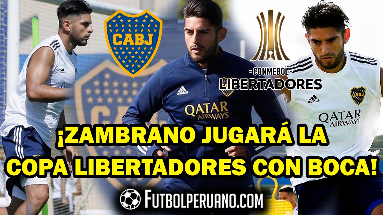 CARLOS ZAMBRANO JUGARÁ COPA LIBERTADORES CON BOCA JUNIORS | INSCRITO EN LISTA DE BUENA FE