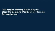 Full version  Winning Grants Step by Step: The Complete Workbook for Planning, Developing and