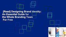 [Read] Designing Brand Identity: An Essential Guide for the Whole Branding Team  For Free