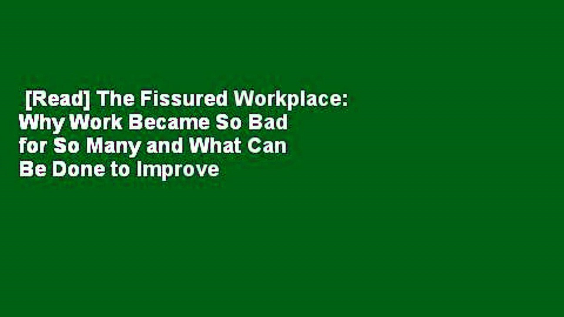 The Fissured Workplace Why Work Became So Bad for So Many and What Can Be Done to Improve It 