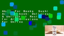 About For Books  Sushi Art Cookbook: Delicious & Delightful Recipes for All Occasions  For Online