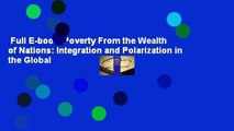 Full E-book  Poverty From the Wealth of Nations: Integration and Polarization in the Global