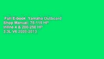 Full E-book  Yamaha Outboard Shop Manual: 75-115 HP Inline 4 & 200-250 HP 3.3L V6 2000-2013
