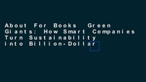 About For Books  Green Giants: How Smart Companies Turn Sustainability into Billion-Dollar