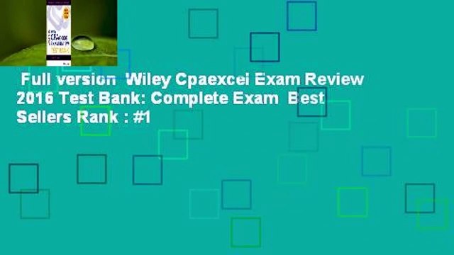 Full version Wiley Cpaexcel Exam Review 2016 Test Bank: Complete Exam Best Sellers Rank : #1