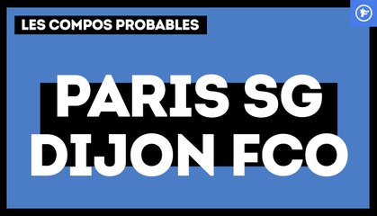 PSG - Dijon : les compositions probables